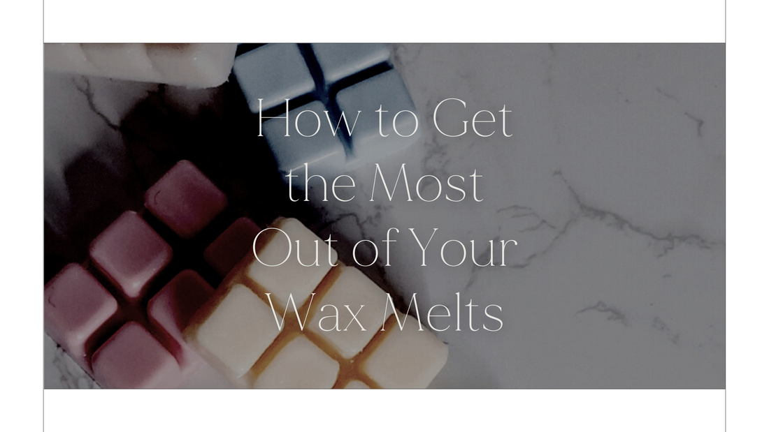How to get the most out of your wax melts
